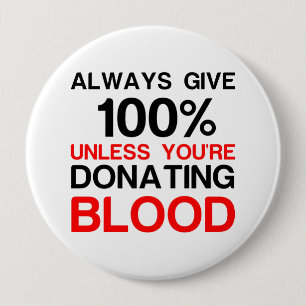 Bóton Redondo 10.16cm Dê 100% a menos que você doe sangue