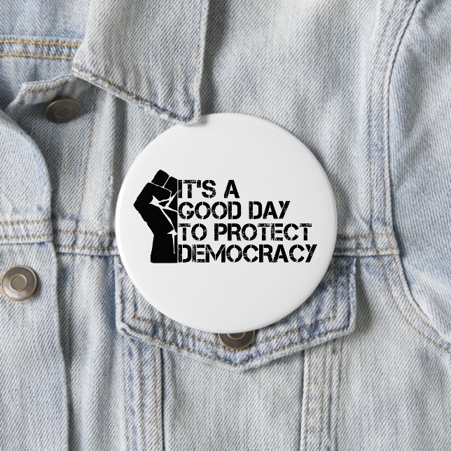 Bóton Redondo 10.16cm É Um Bom Dia Para Proteger a Democracia (In Situ)