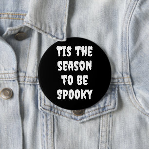 Bóton Redondo 10.16cm Este é o botão Season To Be Spooky
