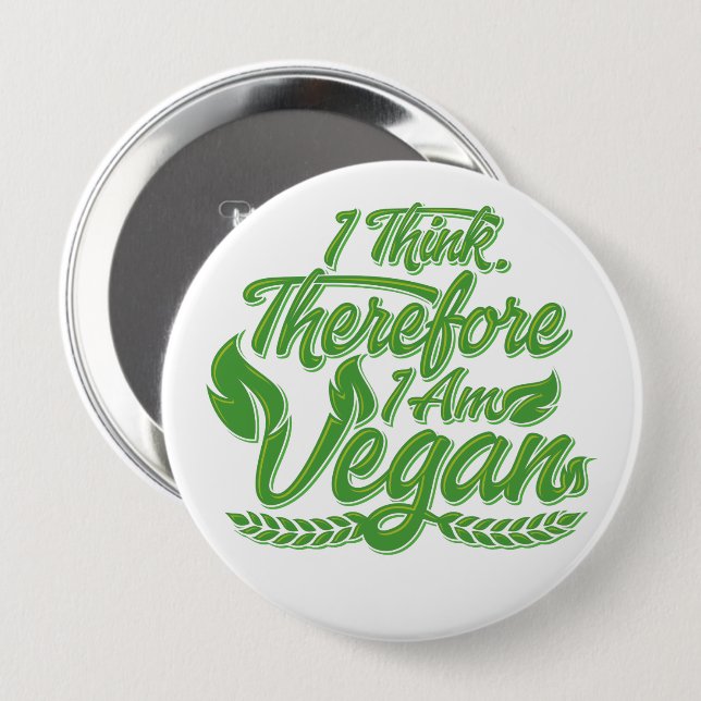 Bóton Redondo 10.16cm Eu Acho, Por Isso Sou Vegan (Frente & Verso)