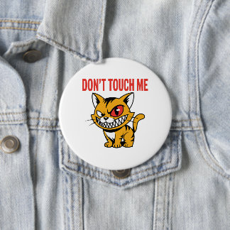 Bóton Redondo 10.16cm Funny Don't Touch Me Angry Cat Button Pin