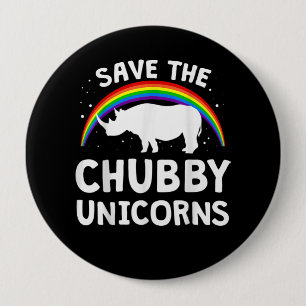 Bóton Redondo 10.16cm Funny Save Chubby Unicórns Rhino Lover Gift