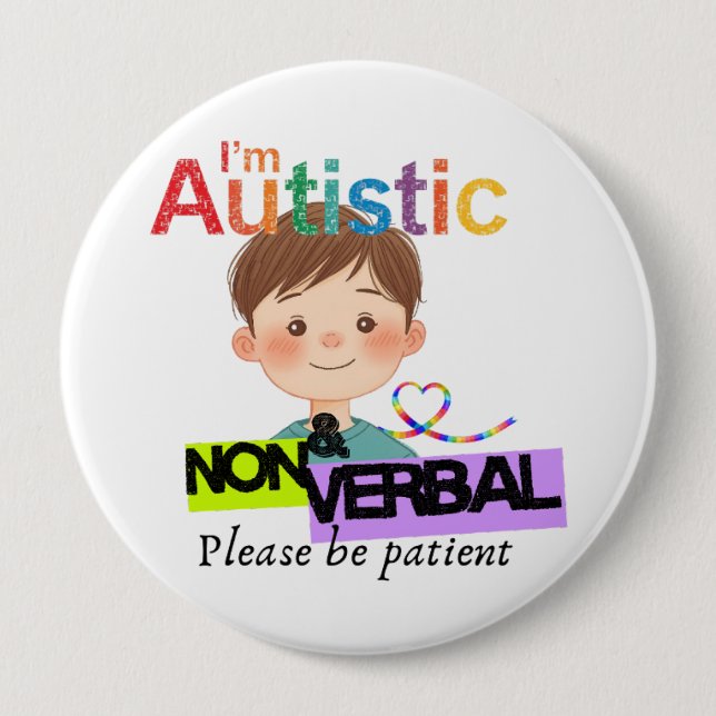 Bóton Redondo 10.16cm I'm Autistic and non verbal pin button badge (Frente)