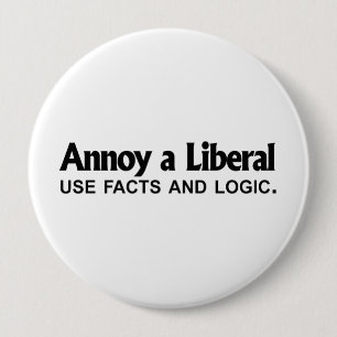 Bóton Redondo 10.16cm Irrite um liberal - use fatos e lógica