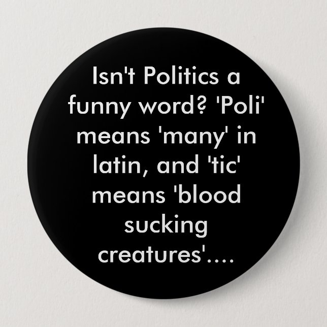 Bóton Redondo 10.16cm Não é a política uma palavra engraçada? "Poli" (Frente)
