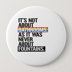 Bóton Redondo 10.16cm Não é sobre banheiros - - os direitos de LGBTQ -
