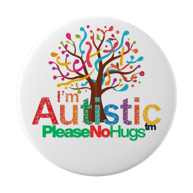 Bóton Redondo 10.16cm Sou autista - Sem Abraços alfinete Botão emblema (I'm autistic No Hugs pin Button badge)