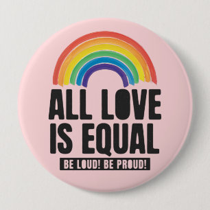 Bóton Redondo 10.16cm Todo Amor é Orgulho Igual LGBT Direitos Iguais Arc