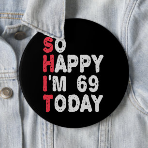 Bóton Redondo 15.24cm 69º aniversário Tão feliz que tenho 69 hoje Pre