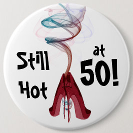 Bóton Redondo 15.24cm Ainda quente em 50! Pin colossal do aniversário do