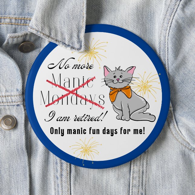 Bóton Redondo 15.24cm Aposentado, Sem Mais Mania Segunda-Feira Botão Col (In Situ)