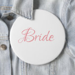 Bóton Redondo 15.24cm Bicho Simples de Casamento de Script Rosa-Bride<br><div class="desc">Belo e elegante botão/pino de script rosa para a Noiva. O Pessoas vai ver este botão bonito e desejar-lhe "Parabéns" quando se casar.</div>