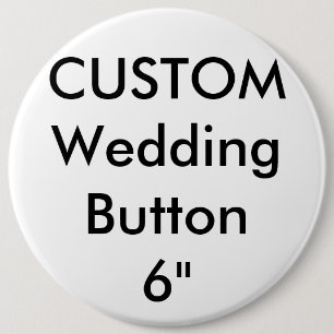 Bóton Redondo 15.24cm Gigante feito sob encomenda do casamento 6" Pin