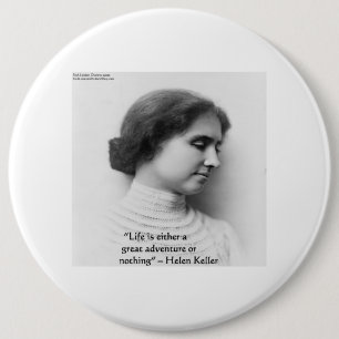 Bóton Redondo 15.24cm Helen Keller "A Vida é a aventura" Wisdom Cote Gi