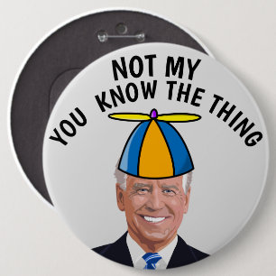 BÓTON REDONDO 15.24CM JOE BIDEN NÃO É MEU BOTÃO DE COISA PRESIDENTE