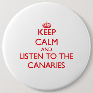 Bóton Redondo 15.24cm Mantenha a calma e escute os Canaries