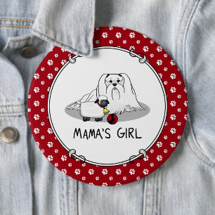 Bóton Redondo 15.24cm Menina da mamãe linda #2 Cachorro malteses para Mã