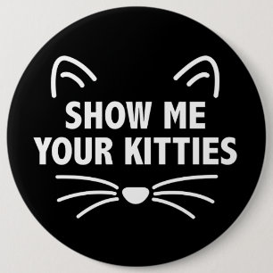 Bóton Redondo 15.24cm Mostre-me seus gatinhos - colossais, 6" botão