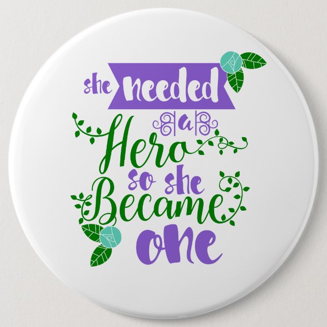 Bóton Redondo 15.24cm necessário um herói assim que transformaram-se um (Frente)