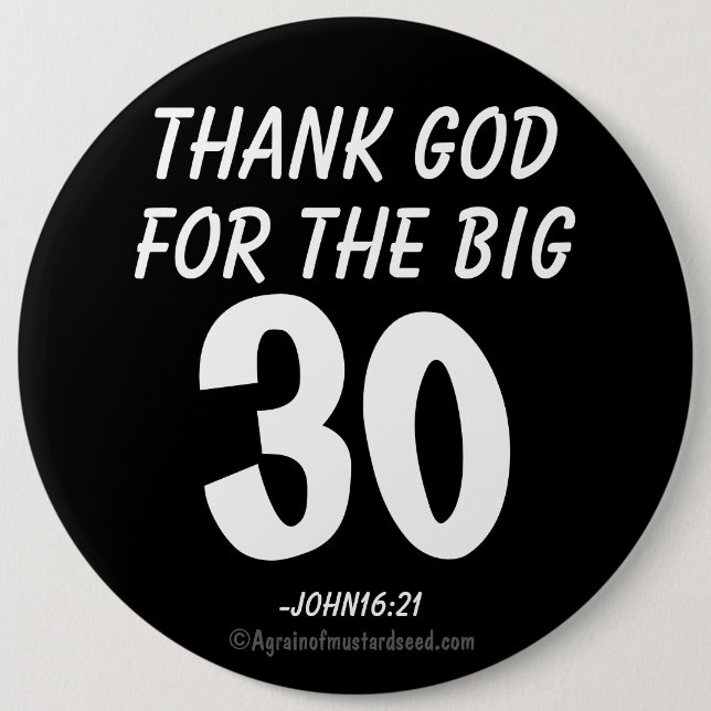 Bóton Redondo 15.24cm Obrigado Deus para o BIG 30 John16:21 (Frente)