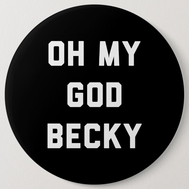 BÓTON REDONDO 15.24CM OH MEU BECKY DO DEUS (Frente)
