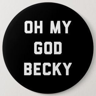 BÓTON REDONDO 15.24CM OH MEU BECKY DO DEUS