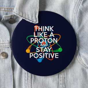 Bóton Redondo 15.24cm Pense como um próton e mantenha-se positivo