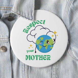 Bóton Redondo 15.24cm Respeite Sua Mãe – Botão de Mensagem Ecológica