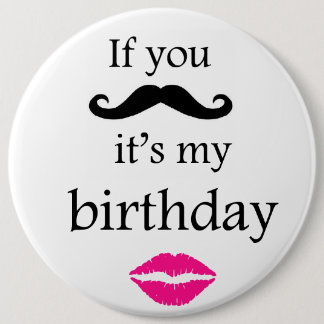 Bóton Redondo 15.24cm Se você bigode ele é meu botão do aniversário