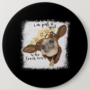Bóton Redondo 15.24cm Sou Só Uma Menina Que Adora Vacas Com Vaca Lov