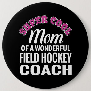 Bóton Redondo 15.24cm Super Legal Mãe do Treinador de Hockey Engraçado P