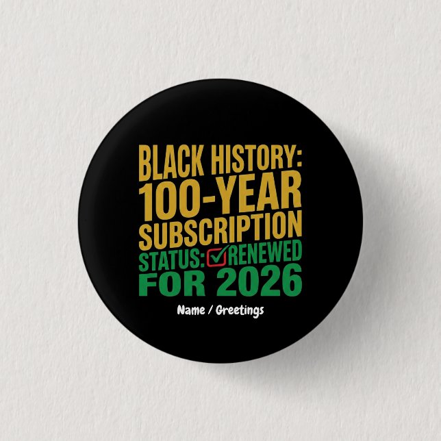 Bóton Redondo 2.54cm 100-Year Black History Subscription Status Renewed (Frente)