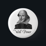 Bóton Redondo 2.54cm A força de vontade de William Shakespeare<br><div class="desc"></div>