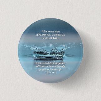 Bóton Redondo 2.54cm A vida da água azul nunca sede a Bíblia Verse John