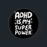 Bóton Redondo 2.54cm ADHD é o meu Bubbleletters Black Whit super podero<br><div class="desc">Mão fez arte de botão para você! Personalize com seu próprio texto ou altere as cores. Procure mais cores e designs no meu compro ou me avise se você quer algo personalizado!</div>