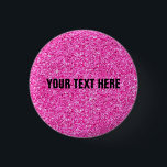 Bóton Redondo 2.54cm Adicione seu texto aqui, com aspecto brilhante ros<br><div class="desc">Adicione Seu Texto Aqui Cor-De-Rosa,  Com O Botão De Redonda Personalizado De Modelo De Olhar Elegante.</div>