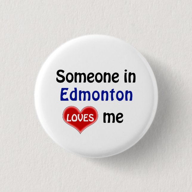 Bóton Redondo 2.54cm Alguém em Edmonton me ama (Frente)