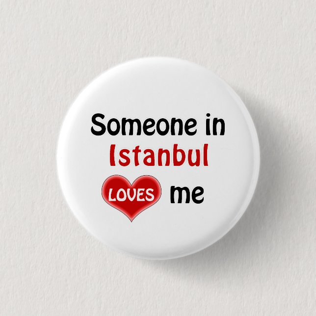 Bóton Redondo 2.54cm Alguém em Istambul me ama (Frente)