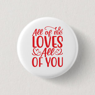 Bóton Redondo 2.54cm All of Me Loves All of You-67519