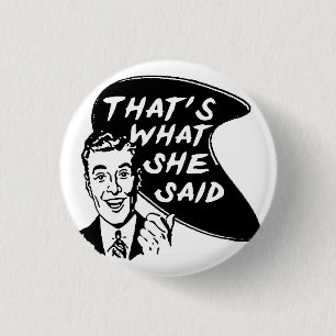 Bóton Redondo 2.54cm Aquele é o que disse o botão