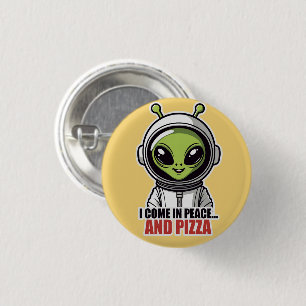 Bóton Redondo 2.54cm Astronauta Alien Fofo "Venho em Paz e Pizza"