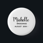 Bóton Redondo 2.54cm Bachelorette | Bridesmaid simples com script de Na<br><div class="desc">Bachelorette | Saco de Tote de Bridesmaid com Script Simples de Na moda</div>