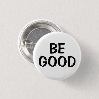 Bóton Redondo 2.54cm Be Good | Positive Quote Button