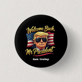 Bóton Redondo 2.54cm Bem-vindo, Senhor Presidente 2024 Celebrar Trump