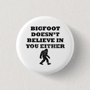 Bóton Redondo 2.54cm Bigfoot não acredita em você