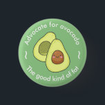 Bóton Redondo 2.54cm Bonito advogado para Avocado Boa Gordura<br><div class="desc">Botão bonito com ilustração de um abacate feliz.</div>