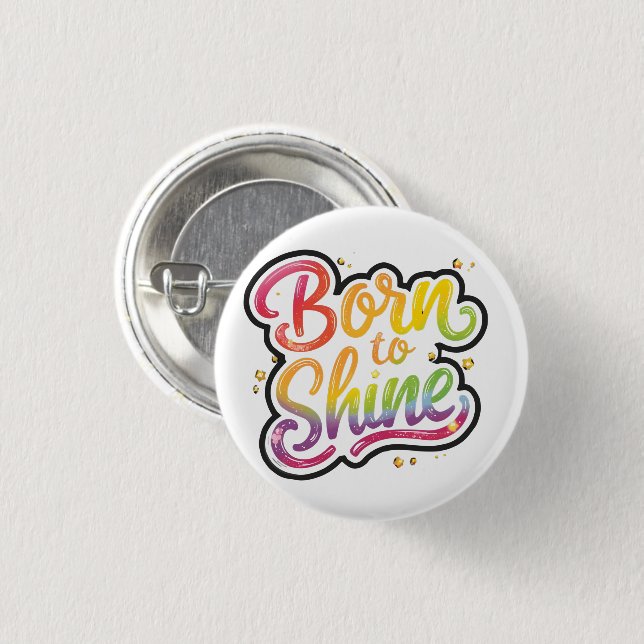 Bóton Redondo 2.54cm Born to Shine Pride | LGBTQ Rainbow Quote Art  (Frente & Verso)