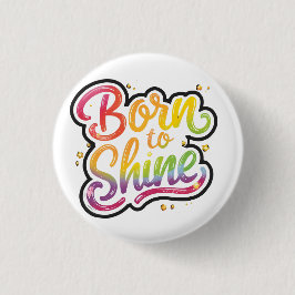 Bóton Redondo 2.54cm Born to Shine Pride | LGBTQ Rainbow Quote Art 