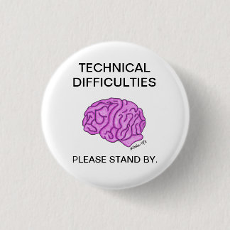 Bóton Redondo 2.54cm "Botão das dificuldades técnicas"
