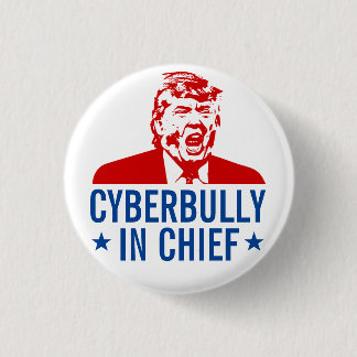 Bóton Redondo 2.54cm Botão do Anti-Trunfo: "CYBERBULLY NO CHEFE "